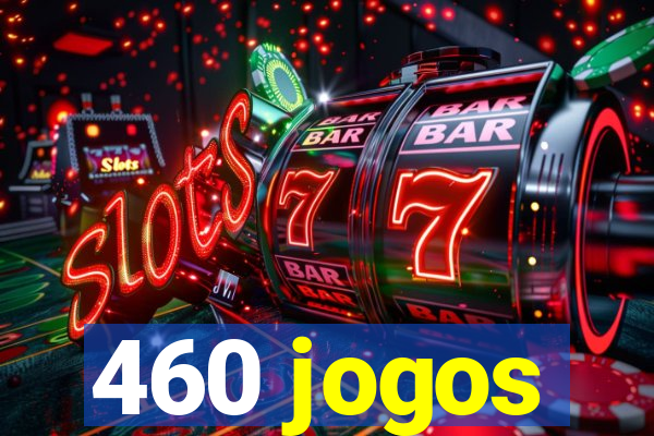 460 jogos